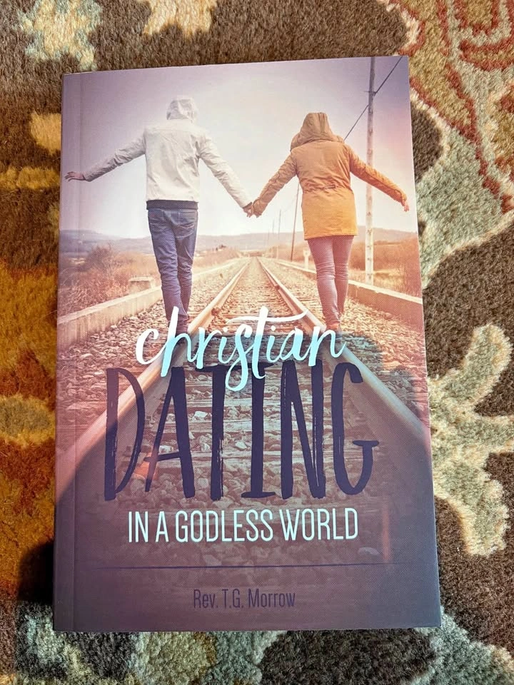 Christian Dating in a Godless World by Rev. T.G. Morrow