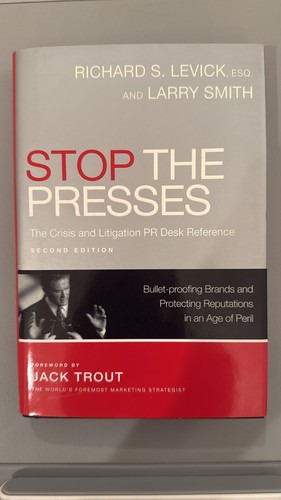 Stop The Presses by Richard S. Levick and Larry Smith (Hardcover