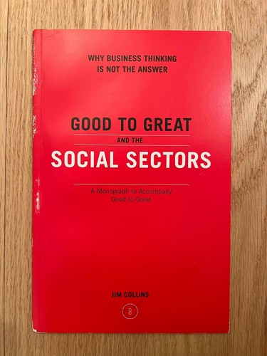 Good to Great and the Social Sectors by Jim Collins