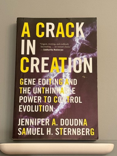 A Crack In Creation by Jennifer A. Doudna and Samuel H. Sternber