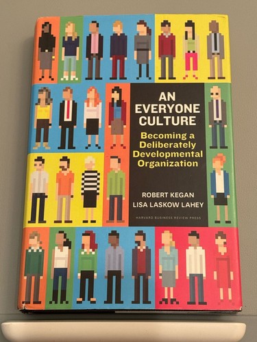 An Everyone Culture by Lisa Laskow Lahey and Robert Kegan (Hardc