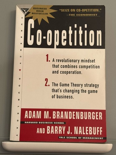 Co-opetition by Adam M. Brandenburger and Barry J. Nalebuff
