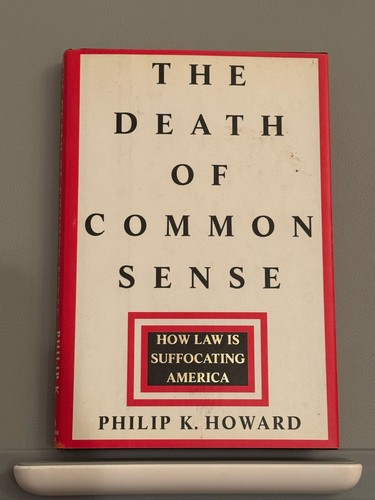 The Death of Common Sense: How Law Is Suffocating America