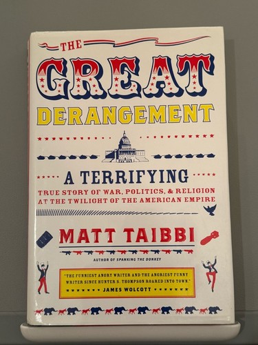 The Great Derangement by Matt Taibbi (Hardcover)