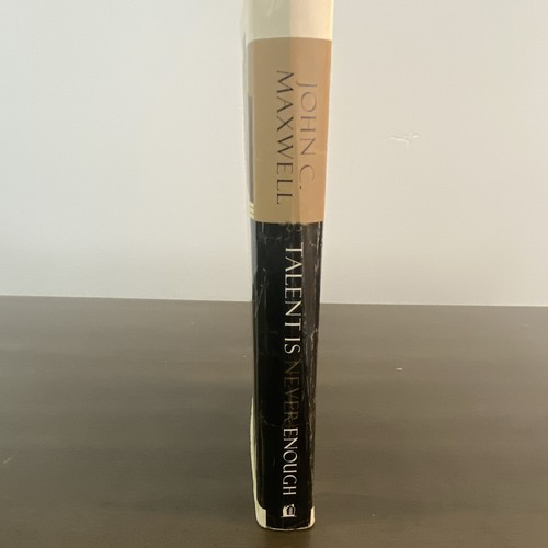 John C. Maxwell Talent Is Never Enough Hardcover Book - photo 3