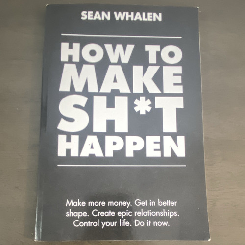 Sean Whalen How to Make Sh*t Happen (2018, Trade Paperback)