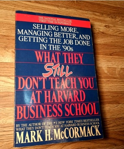 What They Still Don't Teach You At Harvard - Mark H. McCormack