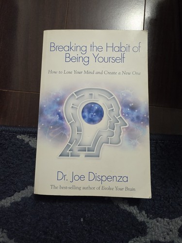 Breaking the Habit of Being Yourself