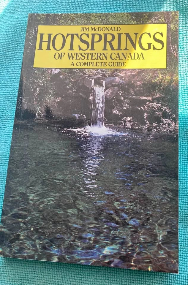 Vintage Hot-springs Of Western Canada Guide Book By Jim McDonald