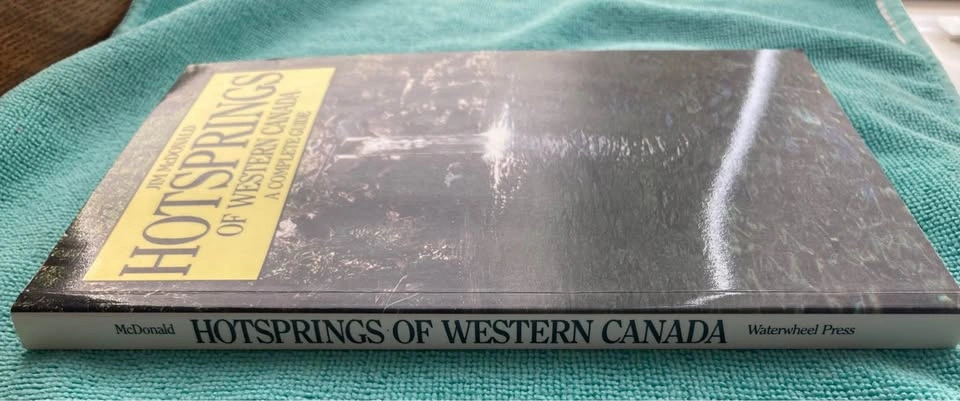 Vintage Hot-springs Of Western Canada Guide Book By Jim McDonald - photo 4