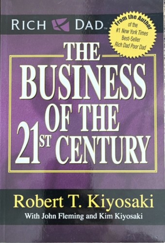 The Business of the 21st Century by Kiyosaki & Fleming