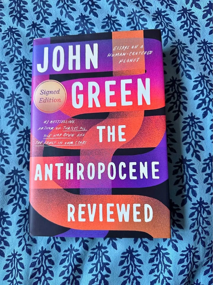 The Anthropocene Reviewed - Signed First Edition Copy by John Gr