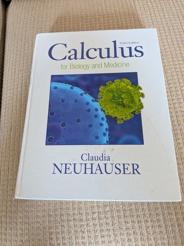 Calculus for Biology & Medicine 3rd Edition Claudia Neuhauser