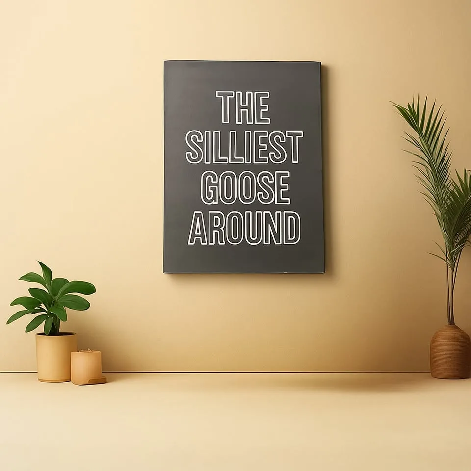✨ “The Silliest Goose Around” Novelty Sign ✨ (#24) image indicator(2)