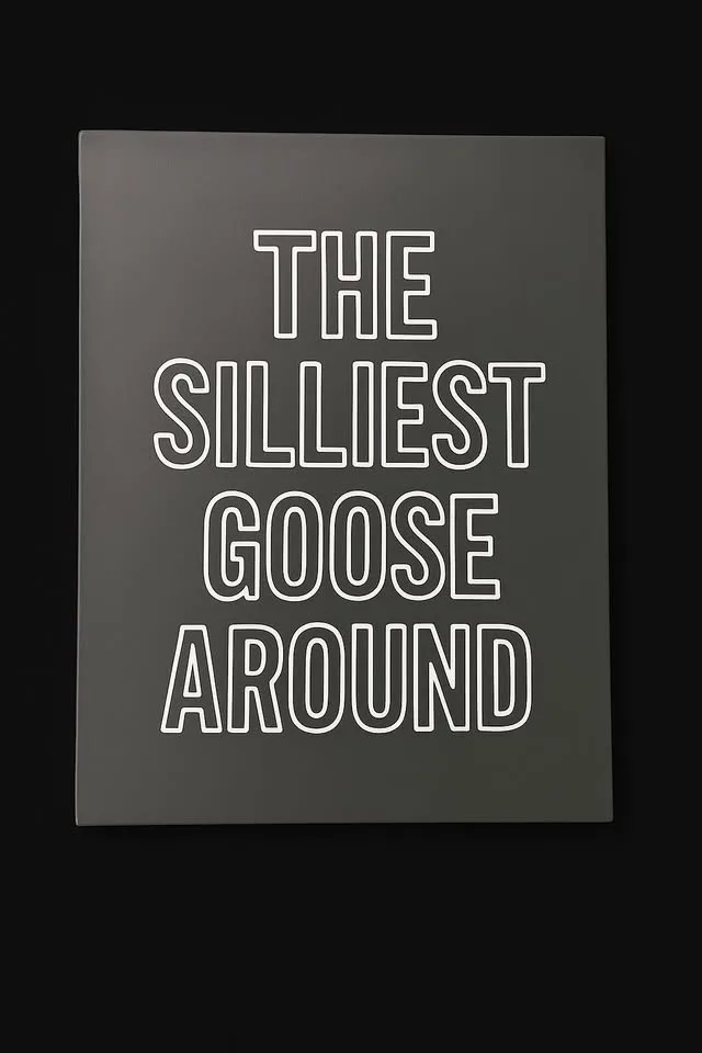 ✨ “The Silliest Goose Around” Novelty Sign ✨ (#24) image indicator(3)