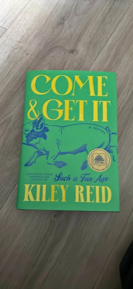 Come and get it by Kiley Reid (hardcover)