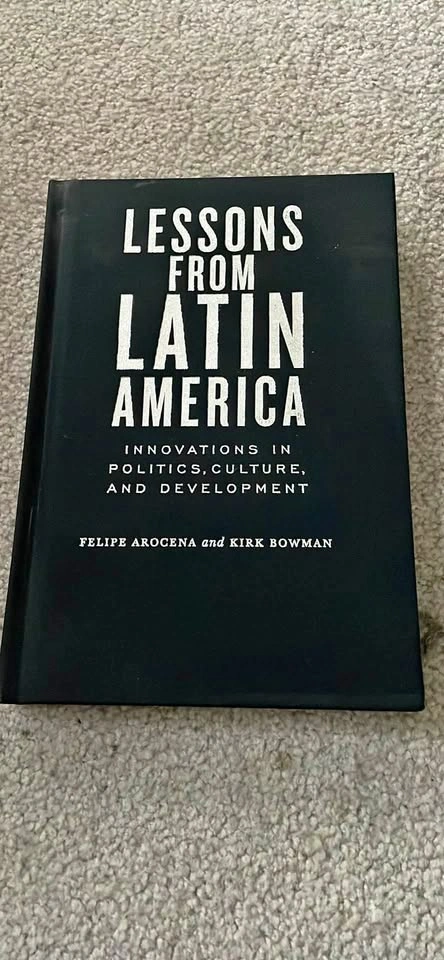 Lessons From Latin America by Felipe Arocena and Kirk Bowman