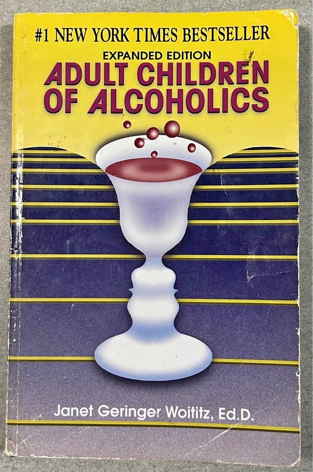 Adult Children of Alcoholics by Janet Geringer Woititz, Ed.D.