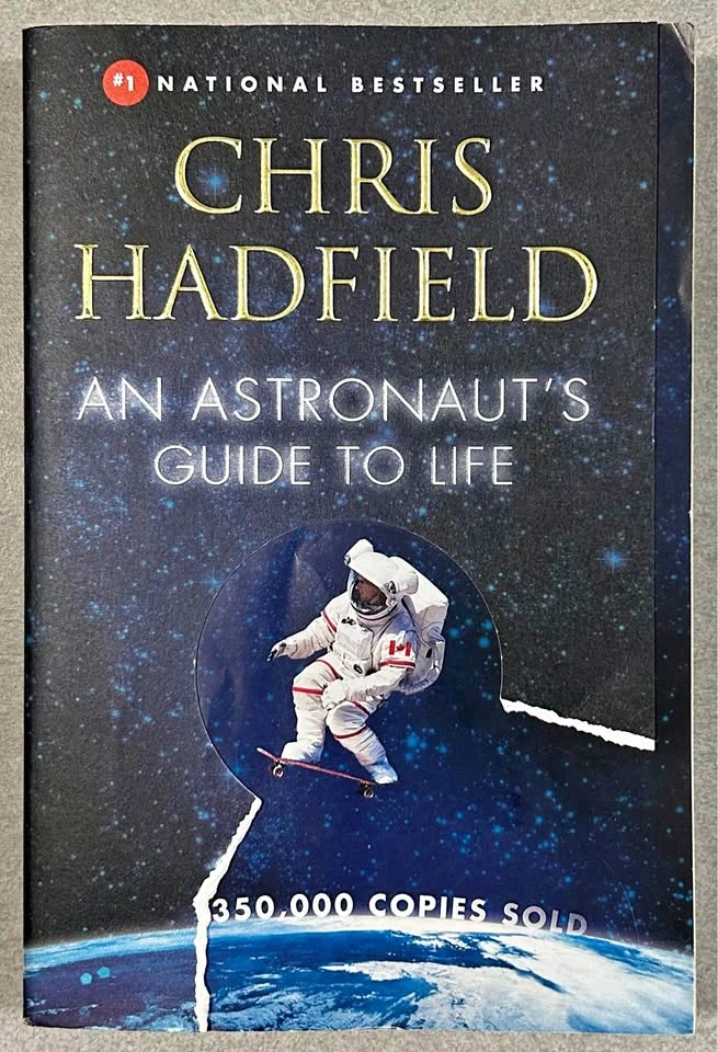 Chris Hadfield: An Astronaut's Guide to Life on Earth