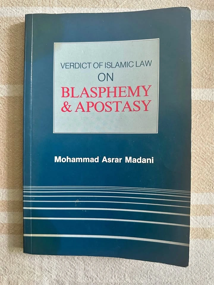 Verdict of Islamic Law on Blasphemy & Apostasy by Mohammad Asrar