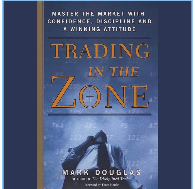 Trading in the Zone by Mark Douglas
