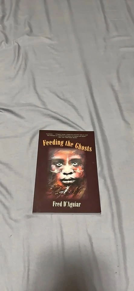 Feeding the Ghosts by Fred D'Aguiar Book