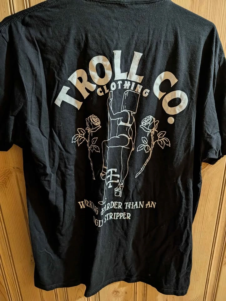 Troll Co. Clothing 'Working Harder Than An Ugly Stripper' T-Shir - photo 4
