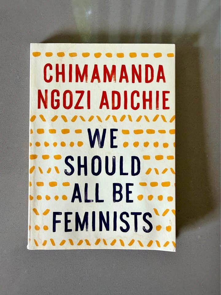 We Should All Be Feminists by Chimamanda Ngozi Adichie