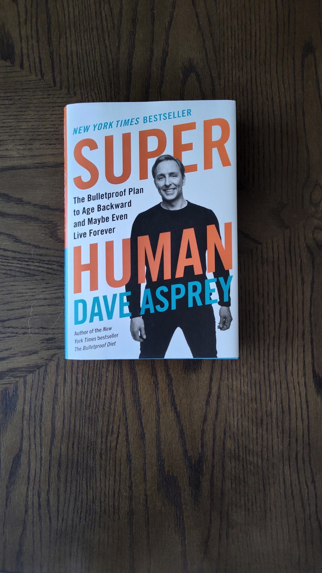 Super Human: The Bulletproof Plan to Age Backward