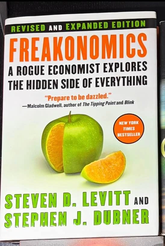 Freakonomics: A Rogue Economist Explores the Hidden Side of Ever