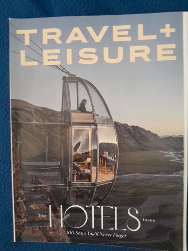 Travel + Leisure Magazine May 2025 The Hotels Issue