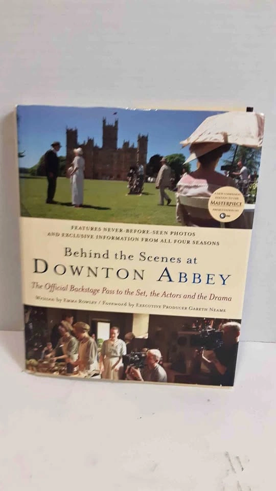 Behind the Scenes at Downton Abbey by Emma Rowley
