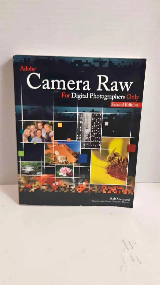 Adobe Camera Raw For Digital Photographers Only 2nd Edition