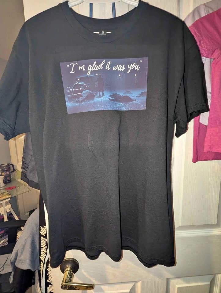 I'm glad it was you Tshirt