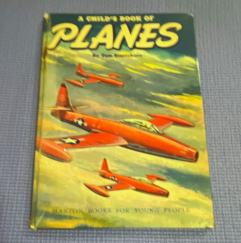 Maxton Books A Child's Book of Planes HC Picture Book