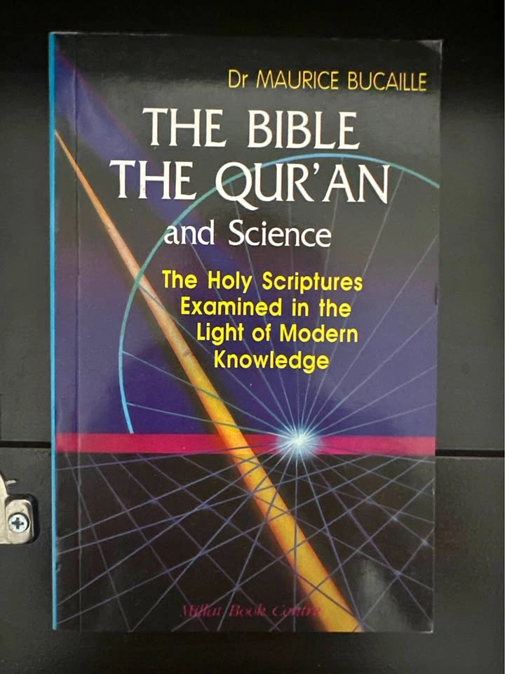 The Bible, The Qur'an and Science by Dr. Maurice Bucaille