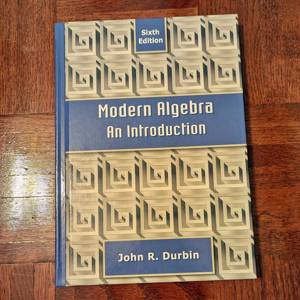 Modern Algebra: An Introduction by John R. Durbin - 6th Edition