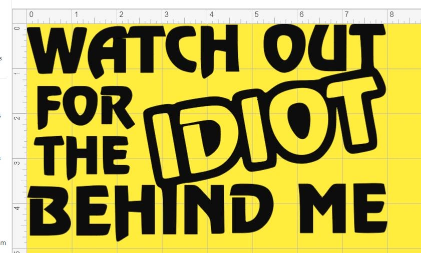 Watch Out For The Idiot Behind Me Decal 5x8" - photo 2