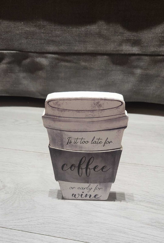 Is it too late for coffee or too early for wine wooden sign