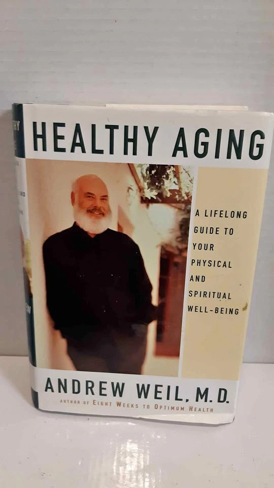 Healthy Aging by Andrew Weil, M.D. Hardcover First Edition