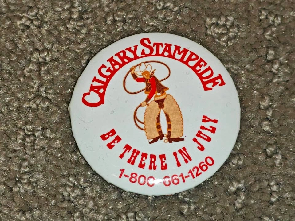Calgary Stampede Be There In July - Button Pinback Pin