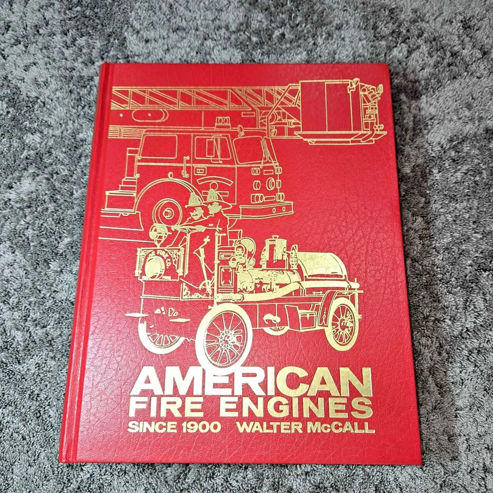 American Fire Engines Since 1900 Walter McCall 1st Ed 1976