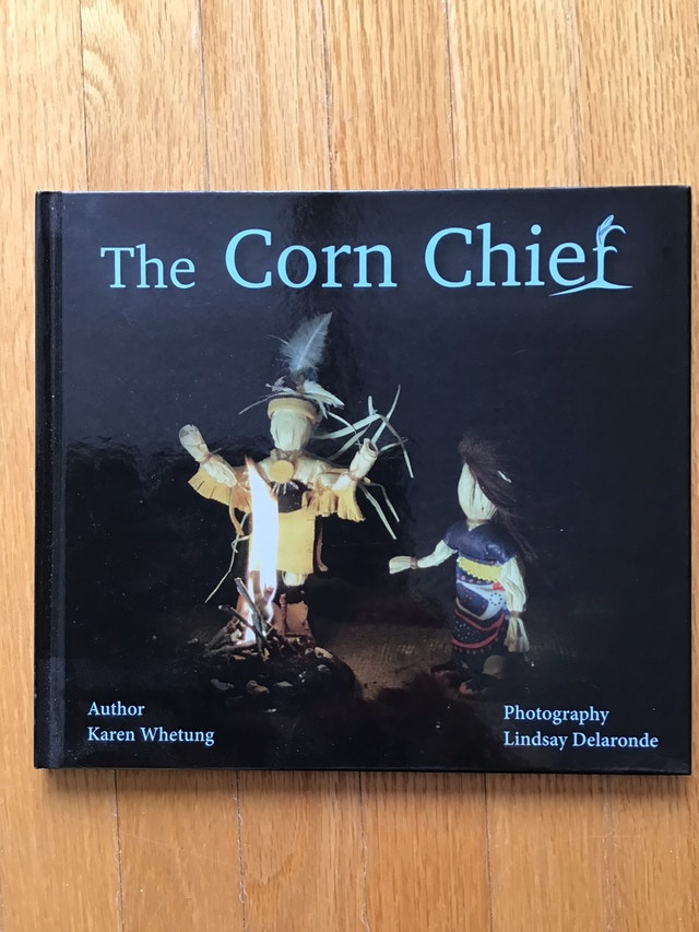 The Corn Chief by Karen Whetung and Lindsay Delaronde