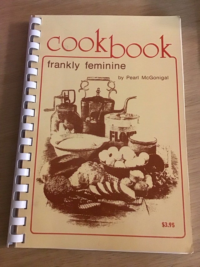 Frankly Feminine Cookbook by Pearl McGonigal