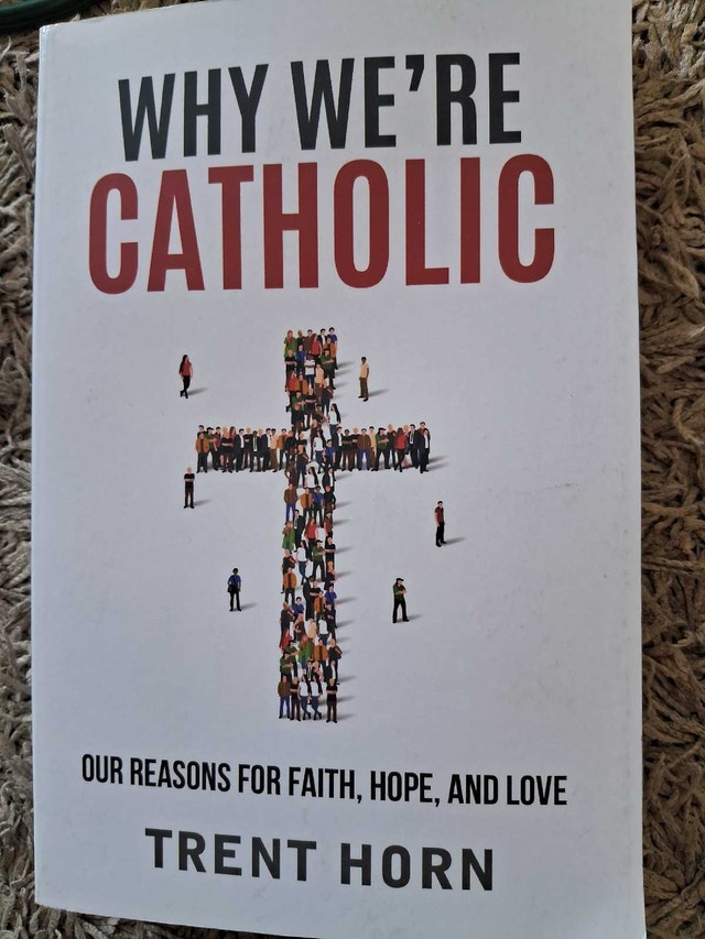 TRENT HORN - WHY WE'RE CATHOLIC