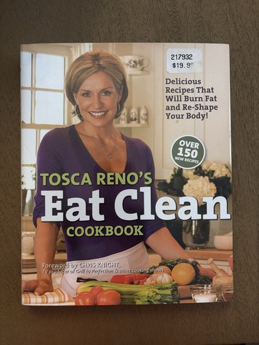 Eat Clean Cookbook By Tosca Reno 2009 Hardcover