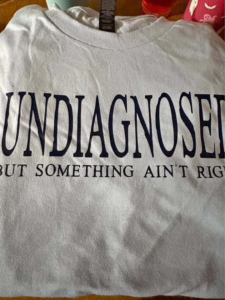 Undiagnosed T-shirt