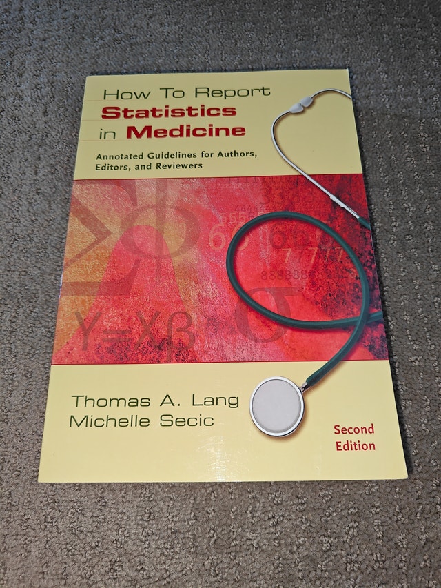 How to Report Statistics in Medicine, 2nd Edition (Lang & Secic)