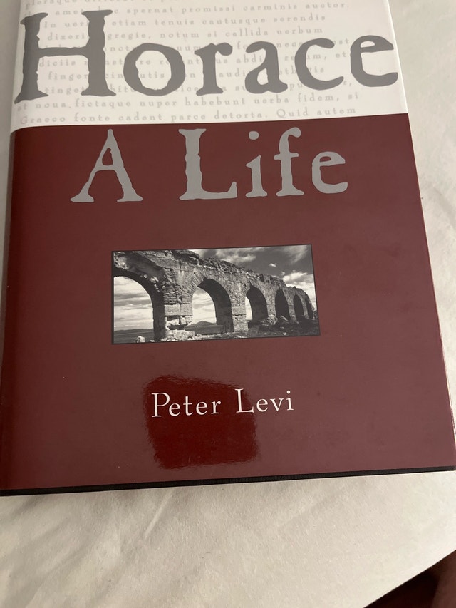Horace: A Life by Peter Levi