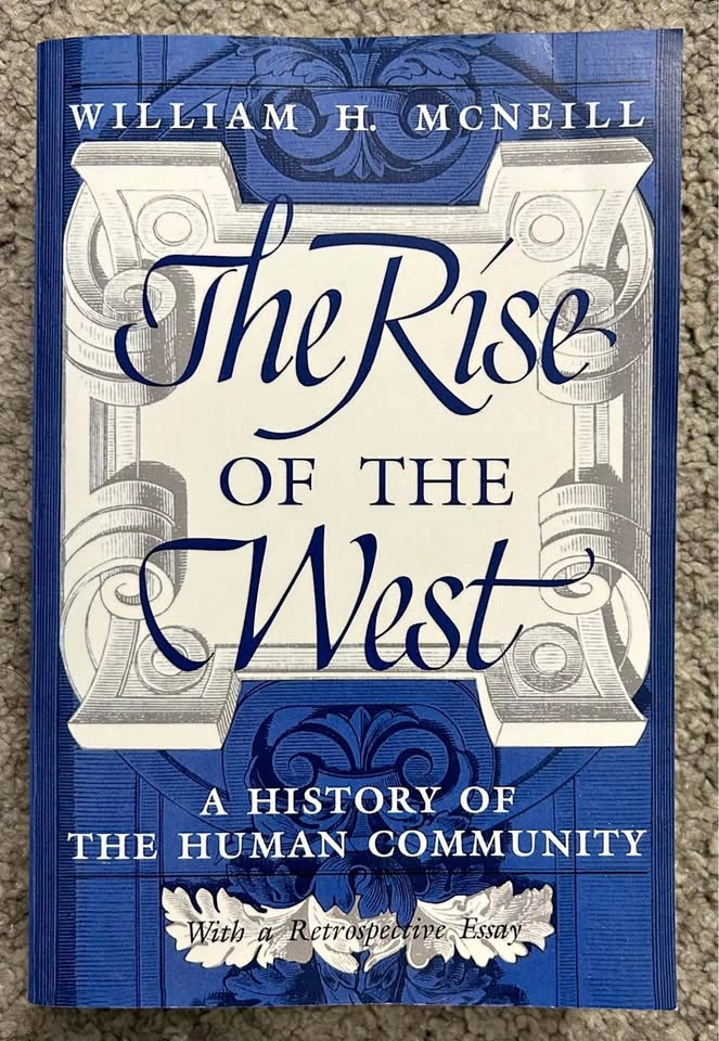 The Rise of the West: A History Of The Human Community